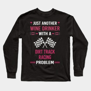 Wine Drinker Dirt Track Racing Race Long Sleeve T-Shirt